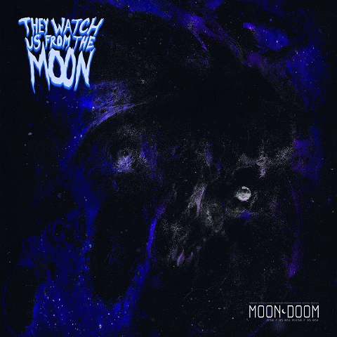 They Watch Us From The Moon : Moon Doom!